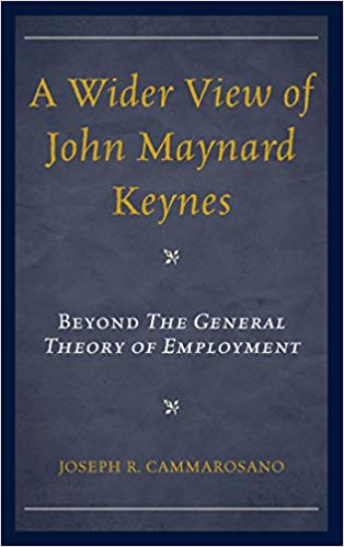 A Wider View of John Maynard Keynes Beyond the General Theory of Employment